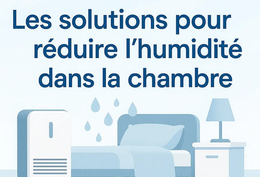 Comment réduire l'Humidité dans la Chambre - Air pur